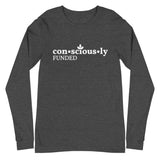 Consciously Funded Unisex Long Sleeve Tee