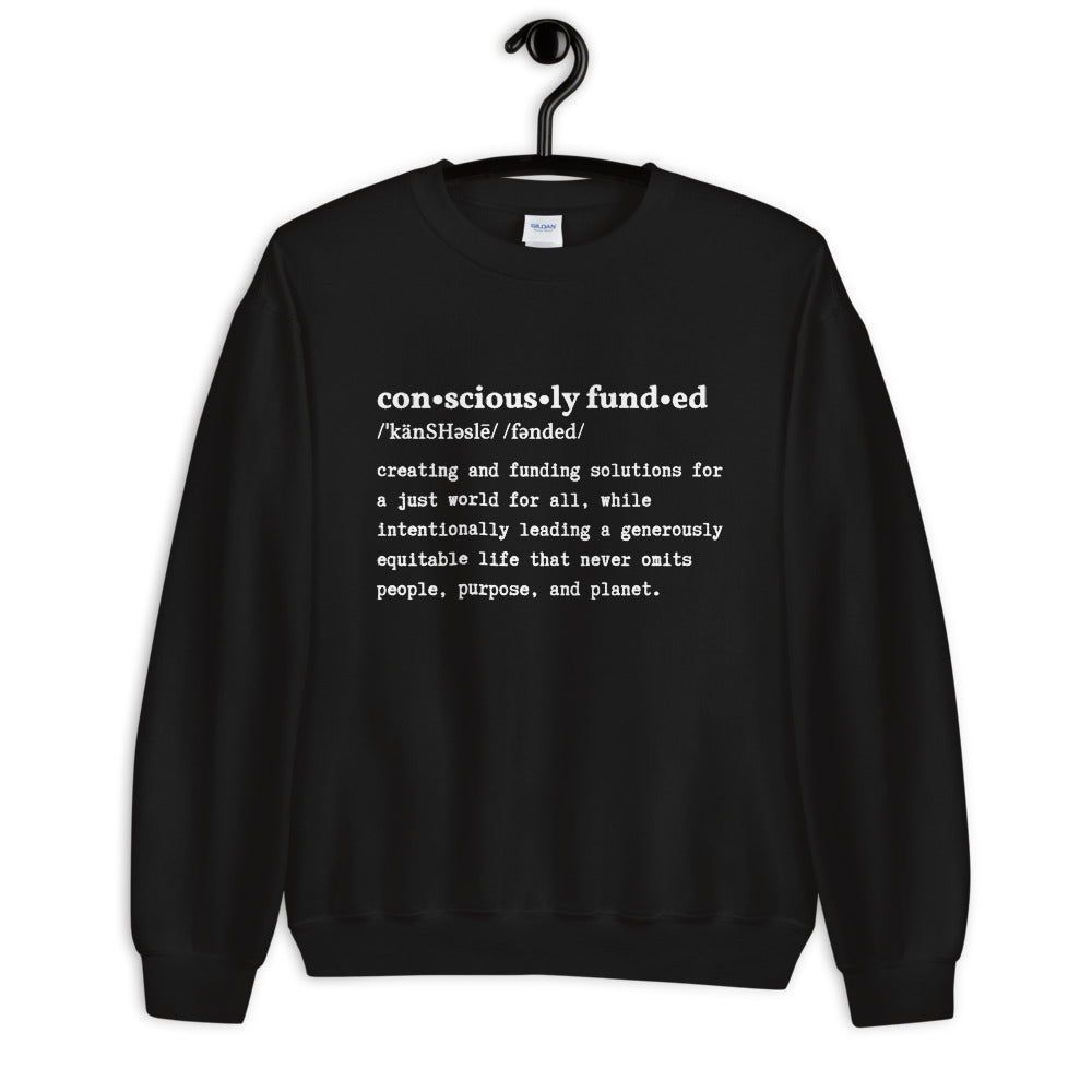 Consciously Funded Definition Unisex Sweatshirt