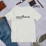 Consciously Funded Short-Sleeve Unisex T-Shirt
